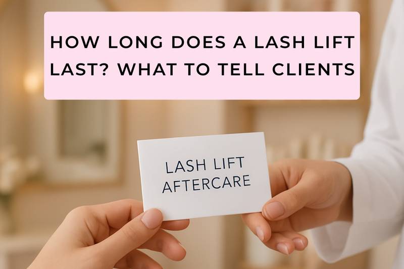 How Long Does a Lash Lift Last? What Lash Artists Should Tell Clients