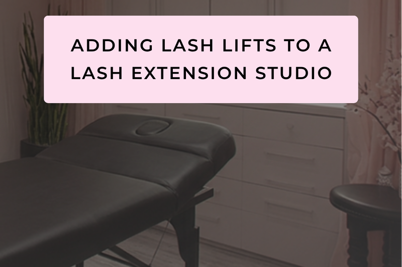 Adding Lash Lifts to a Lash Extension Studio: A Guide for Lash Artists