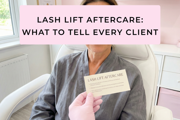 Lash Lift Aftercare: What to Tell Every Client