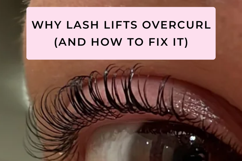 How to Fix an Overcurled or Too-Curly Lash Lift
