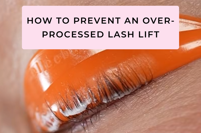 How to Prevent Over-Processed Lash Lifts