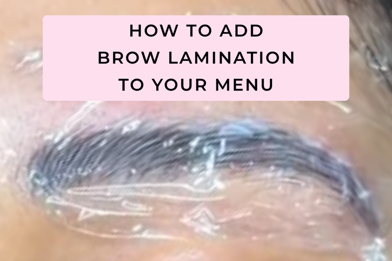 How to Add Brow Lamination to Your Menu