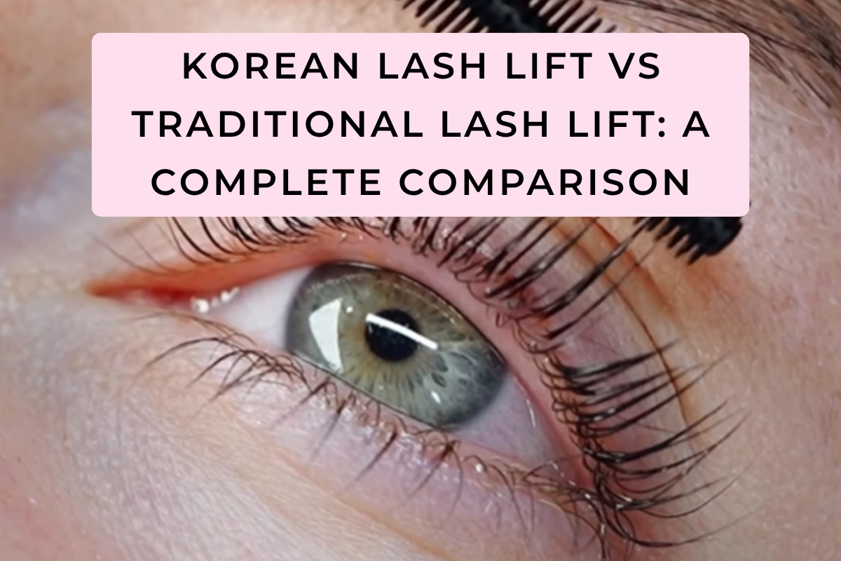 Korean Lash Lift vs Traditional Lash Lift: A Complete Comparison