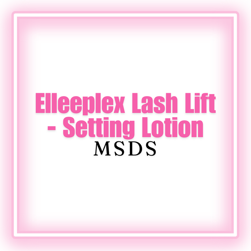 Elleeplex Lash Lift - Setting Lotion MSDS  [digital download]