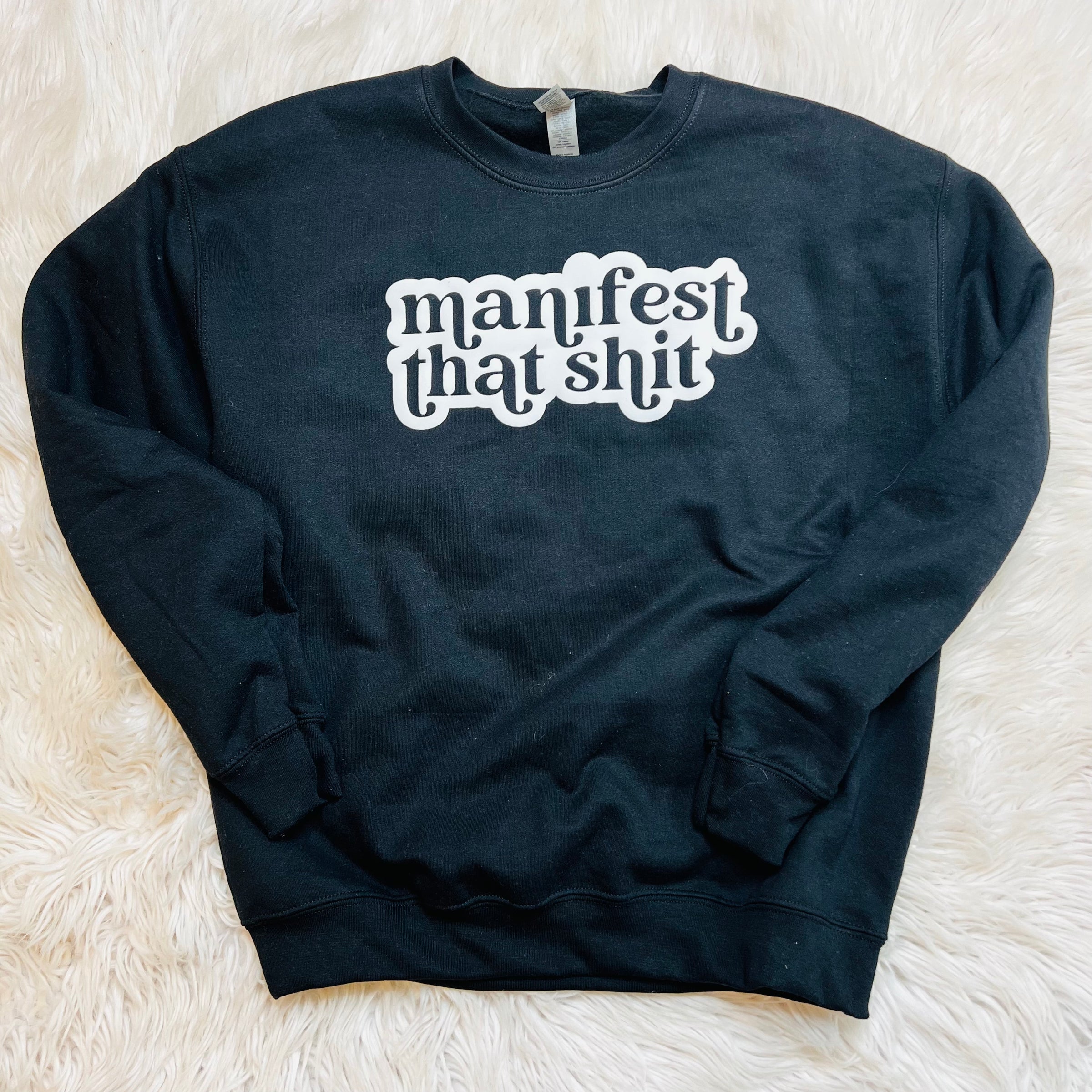Manifest That $hit - Crewneck Sweatshirt